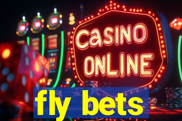 fly bets